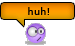 Huh